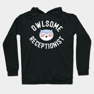 Owlsome Receptionist Pun - Funny Gift Idea Hoodie